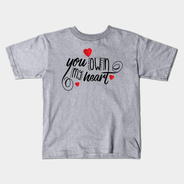 valentine t-shirt you own my heart Kids T-Shirt by barwarrior